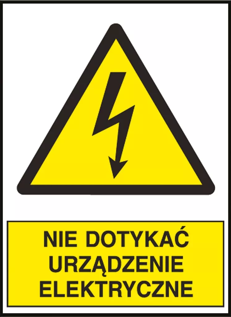 Znak ostrzegawczy w kształcie trójkąta z żółtym tłem i czarną obwódką, zawierający symbol błyskawicy. Pod spodem napis na żółtym tle: „NIE DOTYKAĆ URZĄDZENIE ELEKTRYCZNE”.