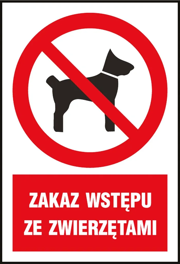 Znak BHP ostrzegający o zakazie wstępu ze zwierzętami. Posiada czerwony okrąg z przekreślonym symbolem psa i napis w czerwonej ramce poniżej.