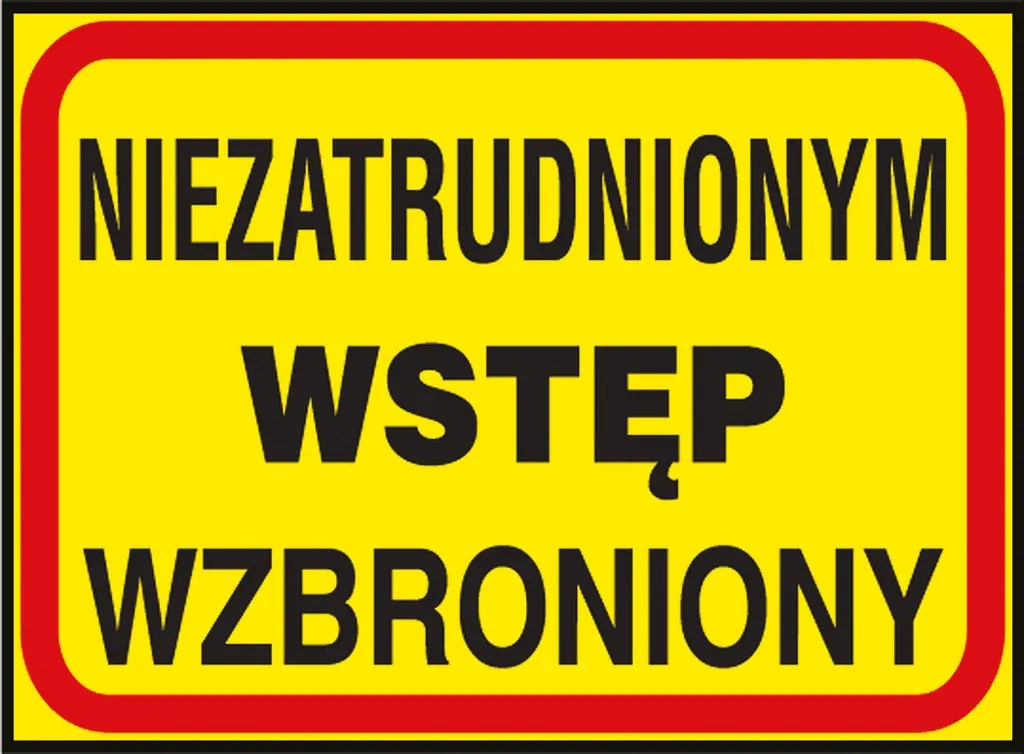 Tablica ostrzegawcza o żółtym tle z czerwoną obwódką i czarnymi literami, zawierająca napis