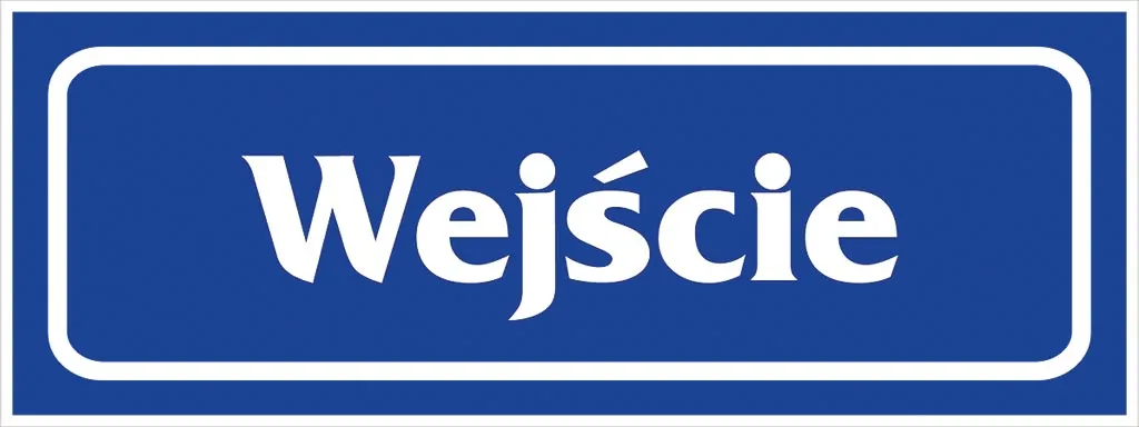 Prostokątny znak bezpieczeństwa z białym napisem „Wejście” na niebieskim tle, otoczonym białą ramką.