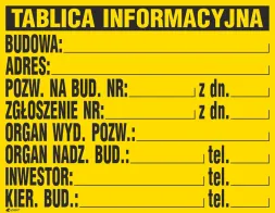Żółta tablica informacyjna budowy z czarnym tekstem. Zawiera etykiety do wypełnienia, takie jak 
