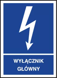 Niebieski znak bezpieczeństwa z białym symbolem błyskawicy i strzałką wskazującą w dół. Na dole napis „WYŁĄCZNIK GŁÓWNY”.